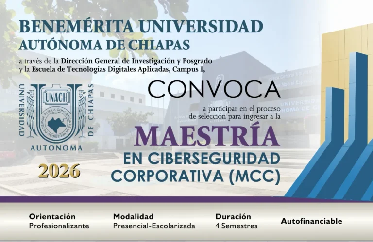 Cierra este 26 de junio la convocatoria de Maestría en Ciberseguridad Corporativa que imparte la UNACH